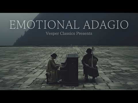 The Most Emotional Adagio You'll Ever Hear丨relaxing classical music
