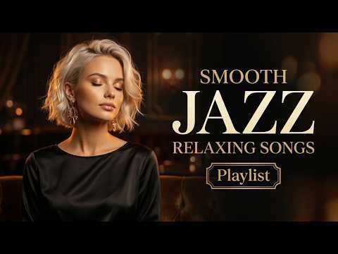 🎤 Smooth Vocal Jazz - Soft Female Vocals, Warm Jazz Melodies &amp; Peaceful Night Lounge