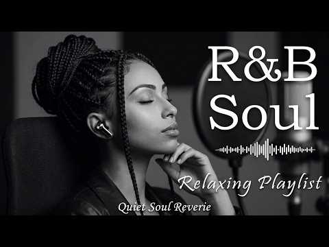 【R&B Soul】Relaxing Soul Playlist – Smooth R&B Vocals, Romantic Grooves & Chill Vibes