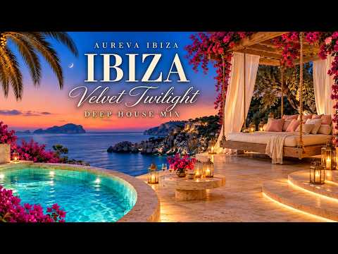 Ibiza Velvet Twilight 🌙 Deep House Mix 2026 | Luxury Evening Lounge & Chill