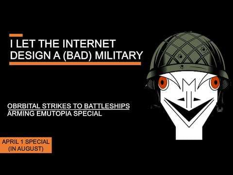 I let the Internet Design A (Bad) Military - Orbital Strikes to Battleships, Arming Emutopia Special