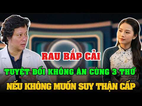 RAU BẮP CẢI TUYỆT ĐỐI KHÔNG ĂN CÙNG 3 THỨ NÀY NẾU KHÔNG MUỐN SUY THẬN CẤP