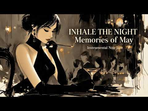 Memories of May | Vintage Noir Jazz for a Late Spring Night