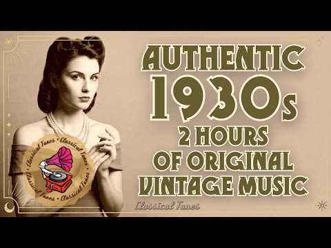 Authentic 1930s  |  2 Hours Of Original Vintage Music | NO AI Music
