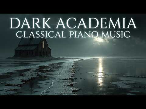 Classical Dark Academia Piano - Melancholic Piano Music For Deep Study And Focus