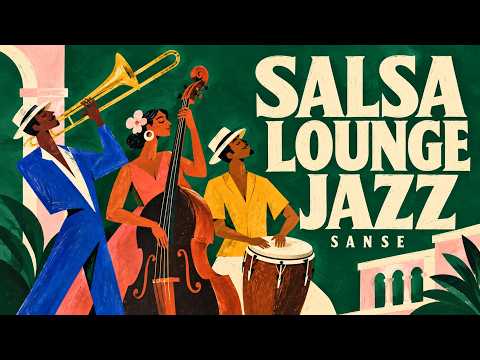 Salsa Lounge Jazz — 1 Hour of Latin Jazz Instrumentals | Sanse