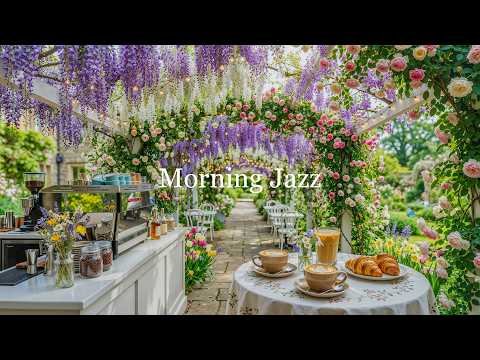 ✨Secret Garden Café | Smooth Morning Jazz & Nature Sounds for Calm Focus & Relaxation