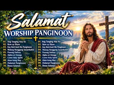 ✝️ Saturday Worship Salamat Panginoon | Top Tagalog Christian Songs 2026 | Praise & Worship