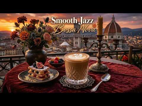 Relaxing October Jazz Music Bossa Nova Coffee Cafe For A Warm And Peaceful Autumn Morning