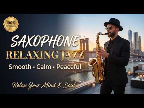Romantic Evening Saxophone 🎷 Relaxing Jazz Music for Cozy Nights and Gentle Relaxation