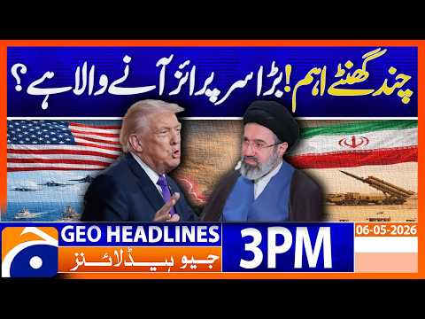 Iran-America War Updates | 3PM Headlines Geo News (6 May 2026)