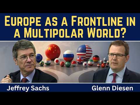 Jeffrey Sachs: Europe as a Frontline in a Multipolar World?