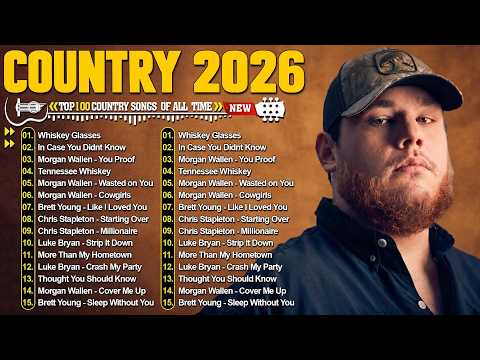 Luke Combs, Morgan Wallen, Chris Stapleton, Brett Young ❤️ Top Modern Country Songs 2026