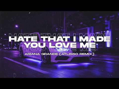 Ariana Grande - hate that i made you love me [Atlisso Remix] | Extended Remix