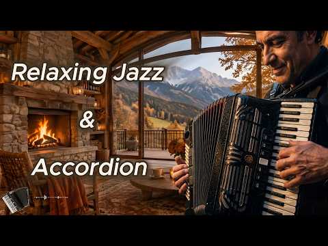 Relaxing Jazz & Accordion | Autumn Mountain Cabin by the Fireplace | Live