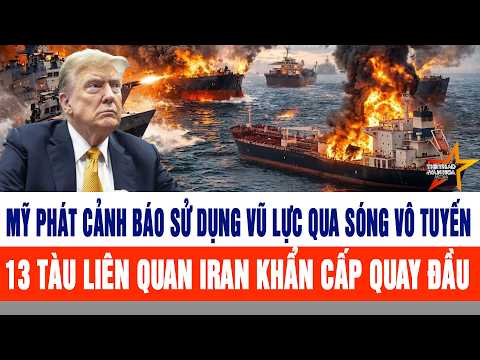 Mỹ phát cảnh báo sử dụng vũ lực qua sóng vô tuyến, 13 tàu liên quan Iran khẩn cấp quay đầu