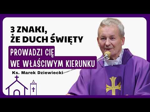 3 znaki, że Duch Święty prowadzi cię we właściwym kierunku! |  Ks. Marek Dziewiecki