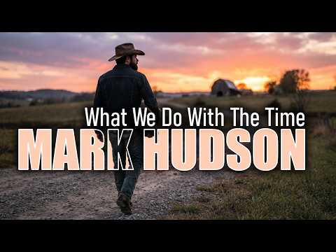 Mark Hudson - What We Do With the Time (2026) (Official Audio)