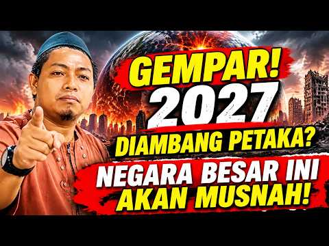 GEMPAR! 2027 DIAMBANG PETAKA? NEGARA BESAR INI AKAN MUSNAH! - USTADZ MUHAMMAD RIDWAN