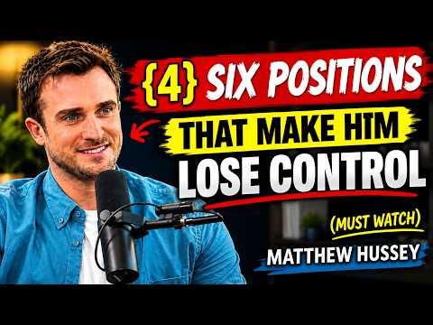 4 Positions That Make Him Lose Control || Matthew Hussey