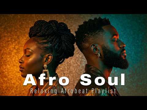 Afro Soul Playlist Chill Mix 2026 | Afrobeats Mix 🌙 Deep Love & Chill R&B