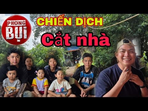 Mở chiến dịch cắt nhà cho 7 anh em mồ côi mẹ .#Giang Lang Thang .