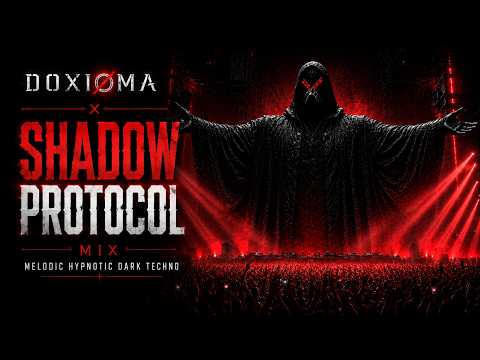 Melodic Hypnotic Dark Techno 2026 | DOXIØMA — SHADOW PROTOCOL MIX