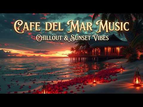 Ibiza Chillout Music | Cafe Del Mar Style Deep House & Relaxing Sunset Tropical Lounge Mix