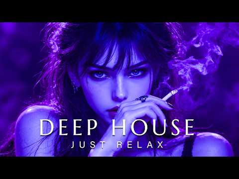 Smoke Mood - Just Relax | Chill House & Deep House Mix 🎧 Chill / Night Vibes Vol 152/  Stress Relief