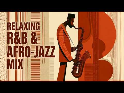 Afro Chill Sessions ~ Deep Focus R&B Jazz Mix & Midnight Lounge Vibes