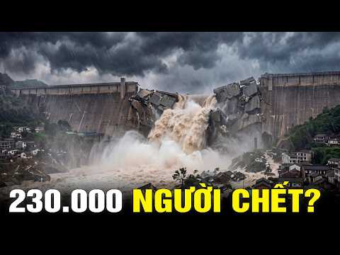 Vỡ Đập Bản Kiều! Đại Hồng Thuỷ của Trung Quốc Nhấn Chìm 230000 Người