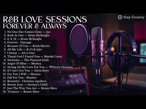 R&B Love Sessions: Forever & Always | Timeless R&B Love Songs & Slow Jams - Stay Groovy