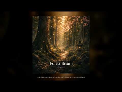 Imura – Forest Breath | Japanese Lo-Fi