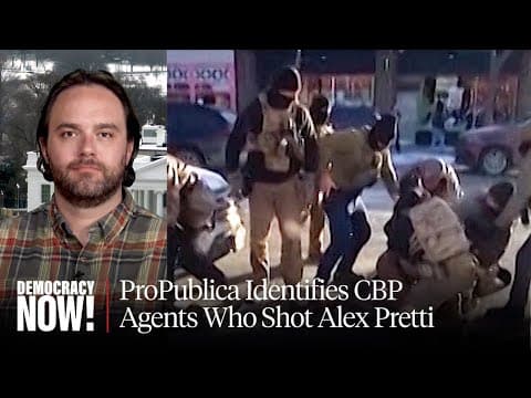 ProPublica Identifies CBP Agents Who Fatally Shot ICU Nurse Alex Pretti in Minneapolis