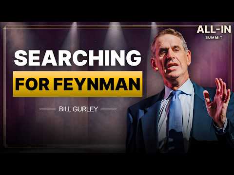 Bill Gurley: Searching for Feynman