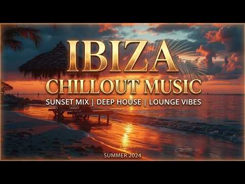 Ibiza Chillout Music - Sunset Café del Mar Vibes &amp; Deep House - Relaxing Tropical Lounge Mix