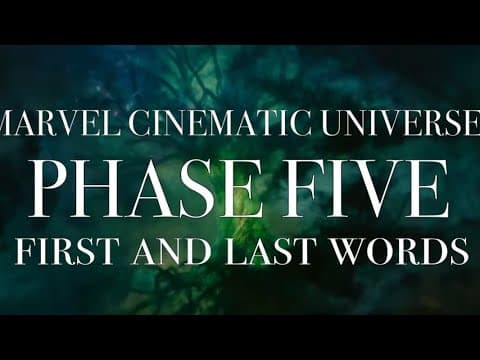 Marvel Cinematic Universe Phase Five First and Last Words