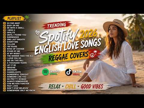 🎵 Spotify 2026 Reggae Covers 🌴 English Love Songs | Relaxing Reggae Playlist for Chill & Good Vibes