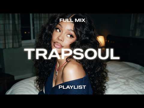 TrapSoul Mix | Ella Mai, BLXD, Summer Walker, Brent Faiyaz - Dark & Smokey R&B Playlist 2026