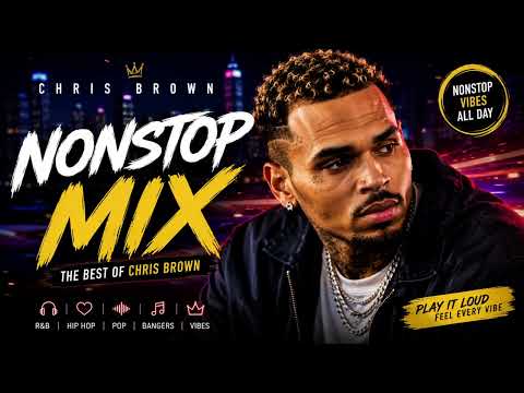 NONSTOP MIX 🔥🎧 | Best Pop R&B Love Songs & Emotional Vibes | Chris Brown 