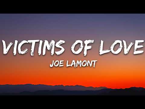 Joe Lamont - Victims of Love (Lyrics)