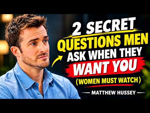 When a Man Truly Desires You, He Asks These 2 Hidden Questions | Matthew Hussey