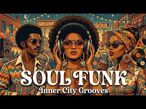 Inner City Grooves – Essential Soul Funk Mix | Rare Groove, 70s Soul & Vinyl Vibes