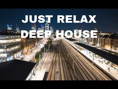 JUST RELAX DEEP HOUSE. MUSIC FOR BEAT. MUSIC FOR SPIRIT. MUSIC FOR ENJOY AND CHILL