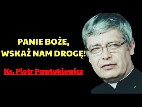 PANIE BOŻE , WSKAŻ NAM DROGĘ! | Ks. Piotr Pawlukiewicz Modlitwa