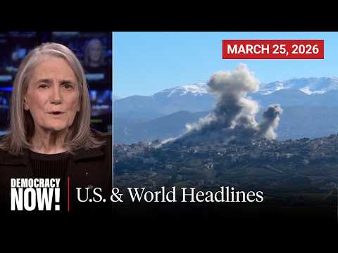 Top U.S. & World Headlines — March 25, 2026
