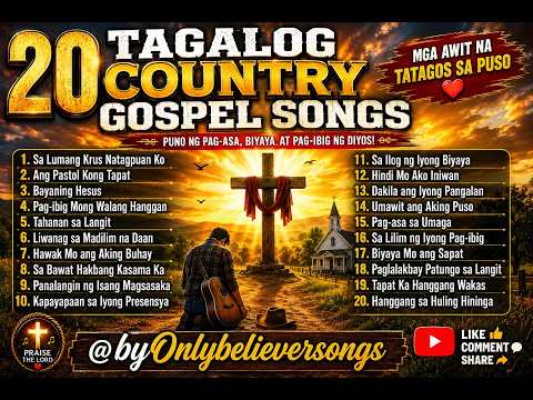 🙏 20 TAGALOG GOSPEL SONGS 2026 ❤️ Pinakamagagandang Awit ng Pagsamba | Nakakaantig, Nakakarelax