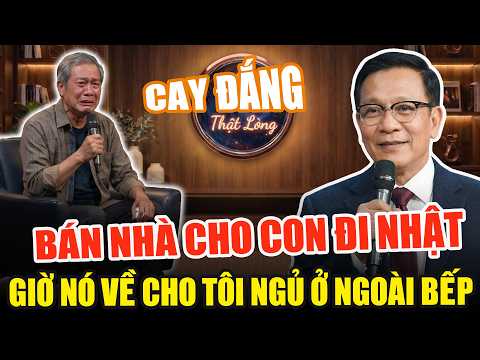 Bán Nhà Cho Con Đi Nhật, Giờ Về Nó Cho Cha Ngủ Ở Bếp |  Lời Khuyên Thật Lòng