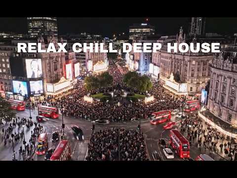 RELAX CHILL DEEP HOUSE ,  MUSIC FOR CHILL , MUSIC FOR DRIVE.