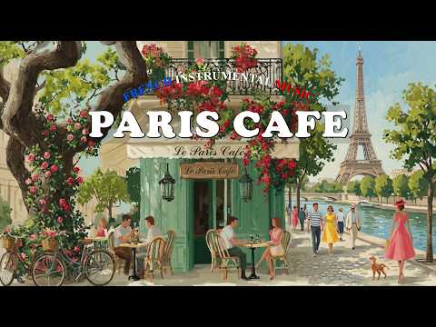 𝐏𝐀𝐑𝐈𝐒 𝐂𝐀𝐅𝐄́ 🗼 Paris Morning Café Jazz | Relaxing French Accordion Music & Cozy Ambience